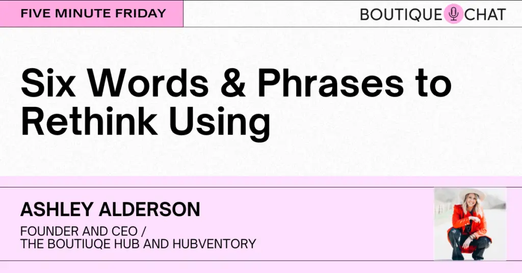Six words & phrases to rethink using