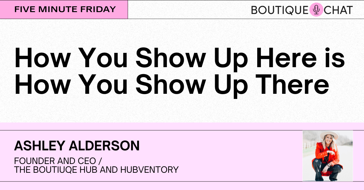 How you show up here is how you show up there