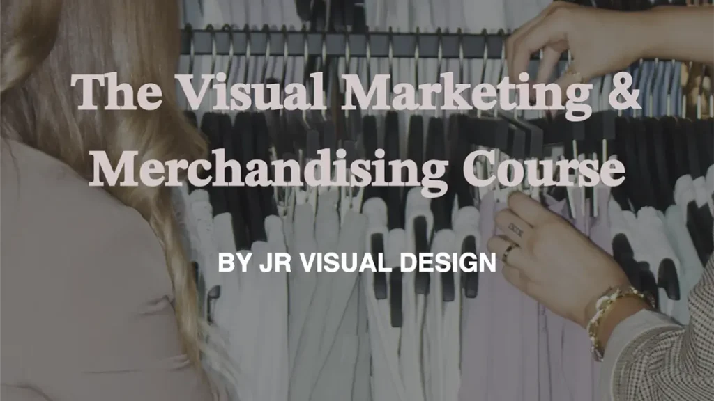 The Visual Marketing & Merchandising Course