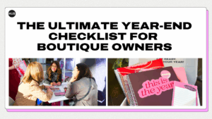 The Ultimate Year-End Checklist for Boutique Owners