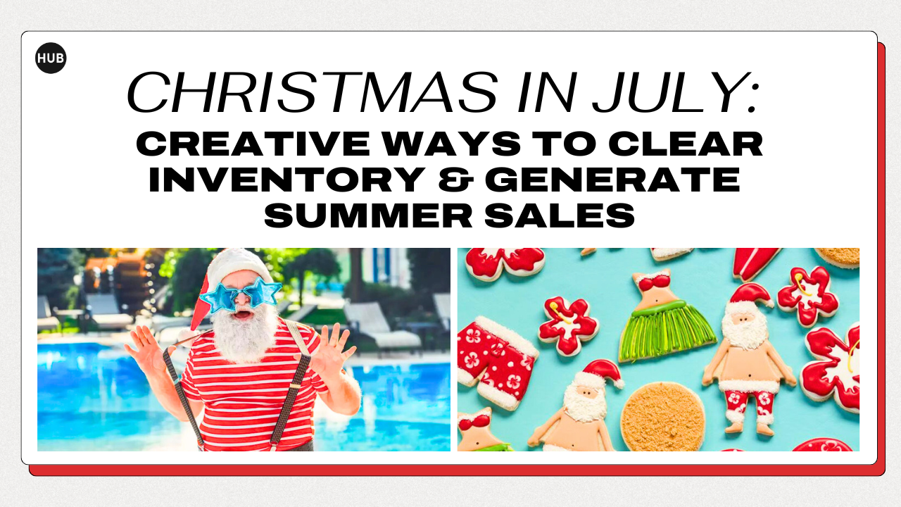 Christmas in July: Creative Ways to Clear Inventory & Generate Summer Sales