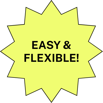 easy & flexible
