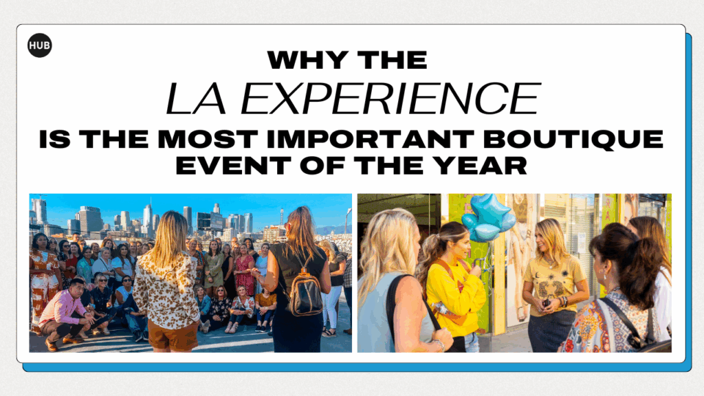 Why the LA Experience Is the Most Important Boutique Event of the Year