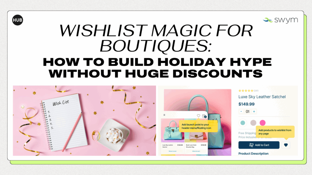 Wishlist Magic for Boutiques: How to Build Holiday Hype Without Huge Discounts
