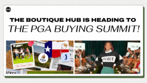 The Boutique Hub is Heading to the PGA Buying Summit!