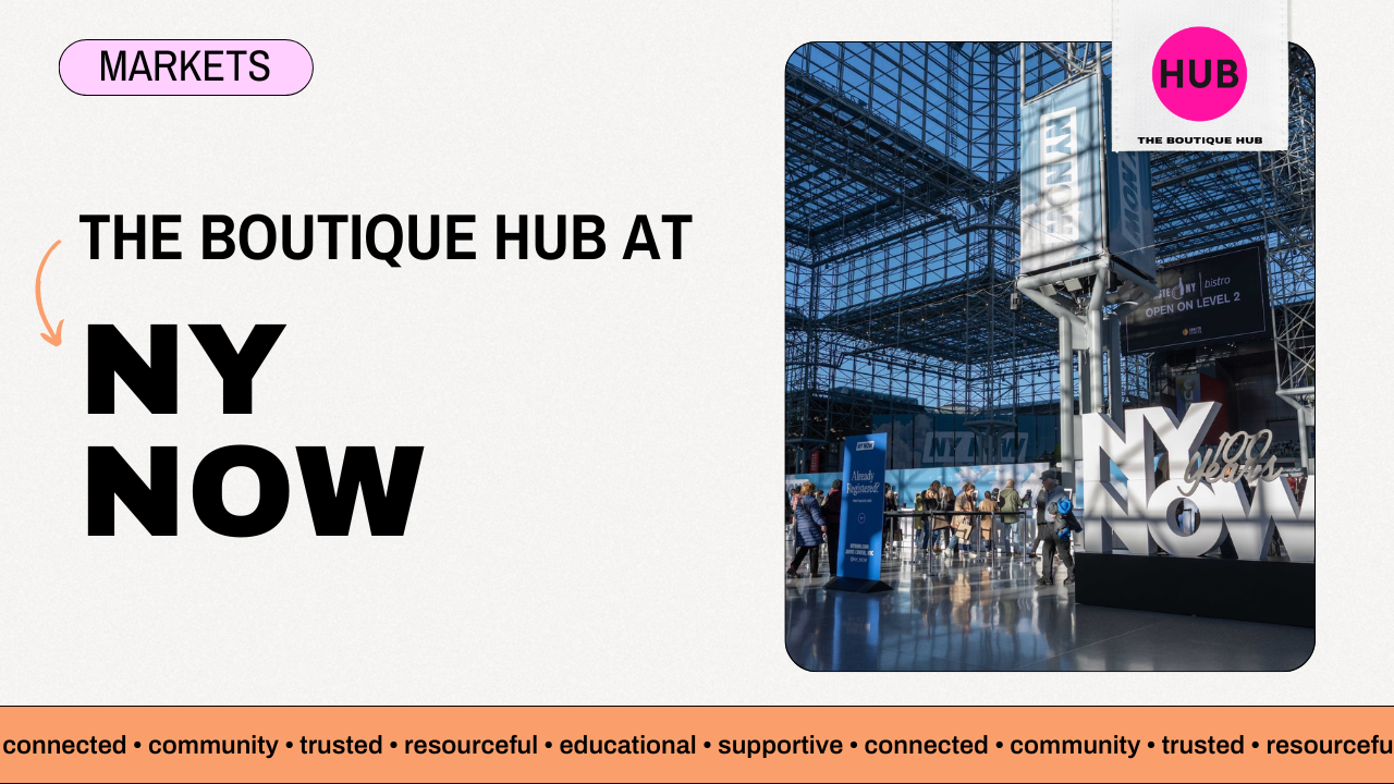The Boutique Hub Heads to NY NOW: Supporting the Home + Gift Market Like Never Before