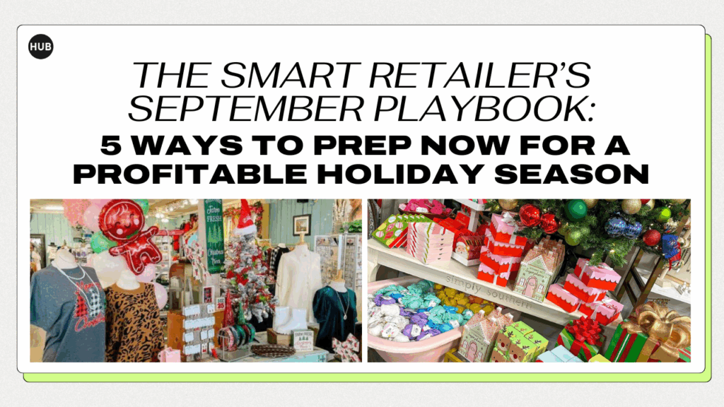 The Smart Retailer’s September Playbook: 5 Ways to Prep Now for a Profitable Holiday Season