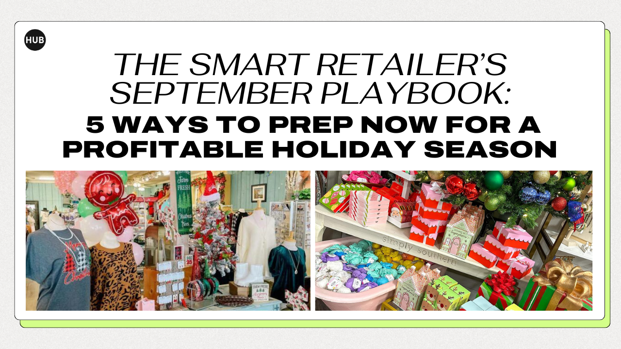 The Smart Retailer’s September Playbook: 5 Ways to Prep Now for a Profitable Holiday Season