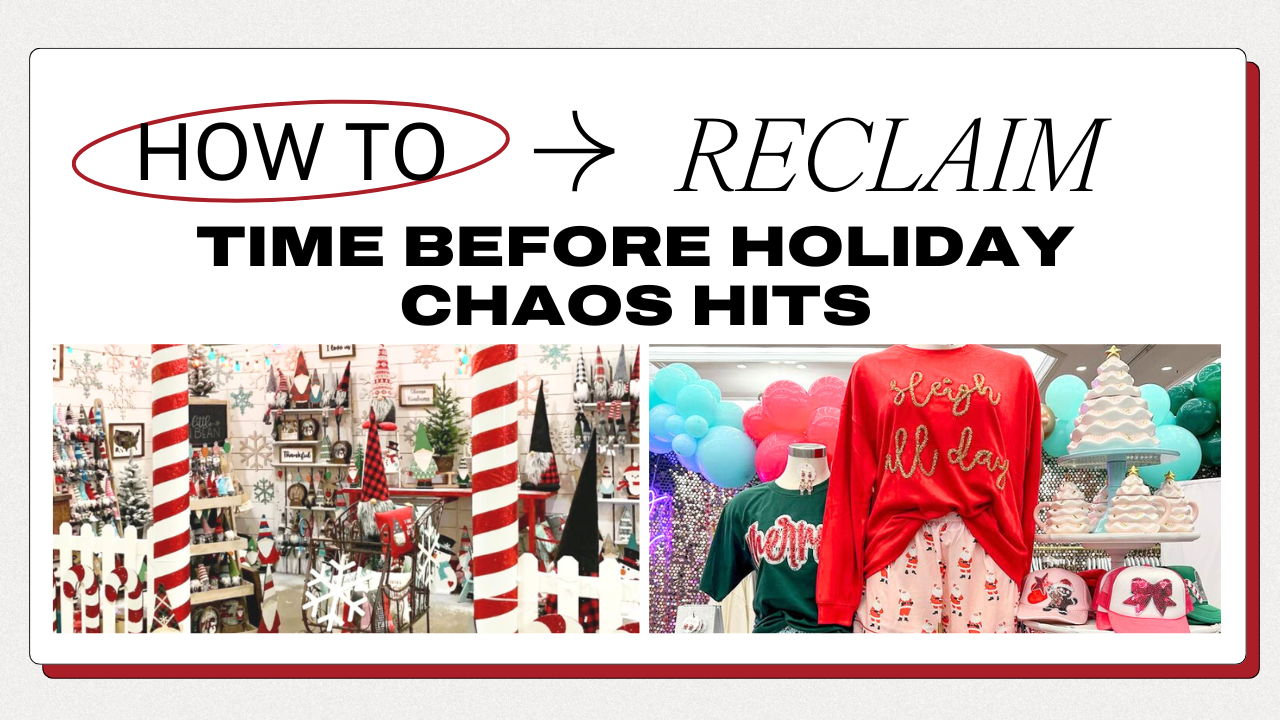 How to Reclaim Time Before Holiday Chaos Hits