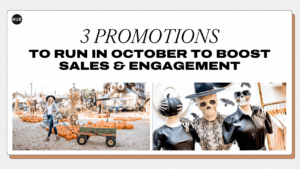 3 Promotions to Run in October to Boost Sales & Engagement
