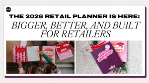 The 2026 Retail Planner is Here: Bigger, Better, and Built for Retailers