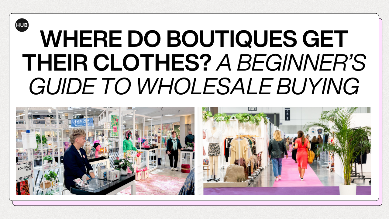 Where Do Boutiques Get Their Clothes? A Beginner’s Guide to Wholesale Buying