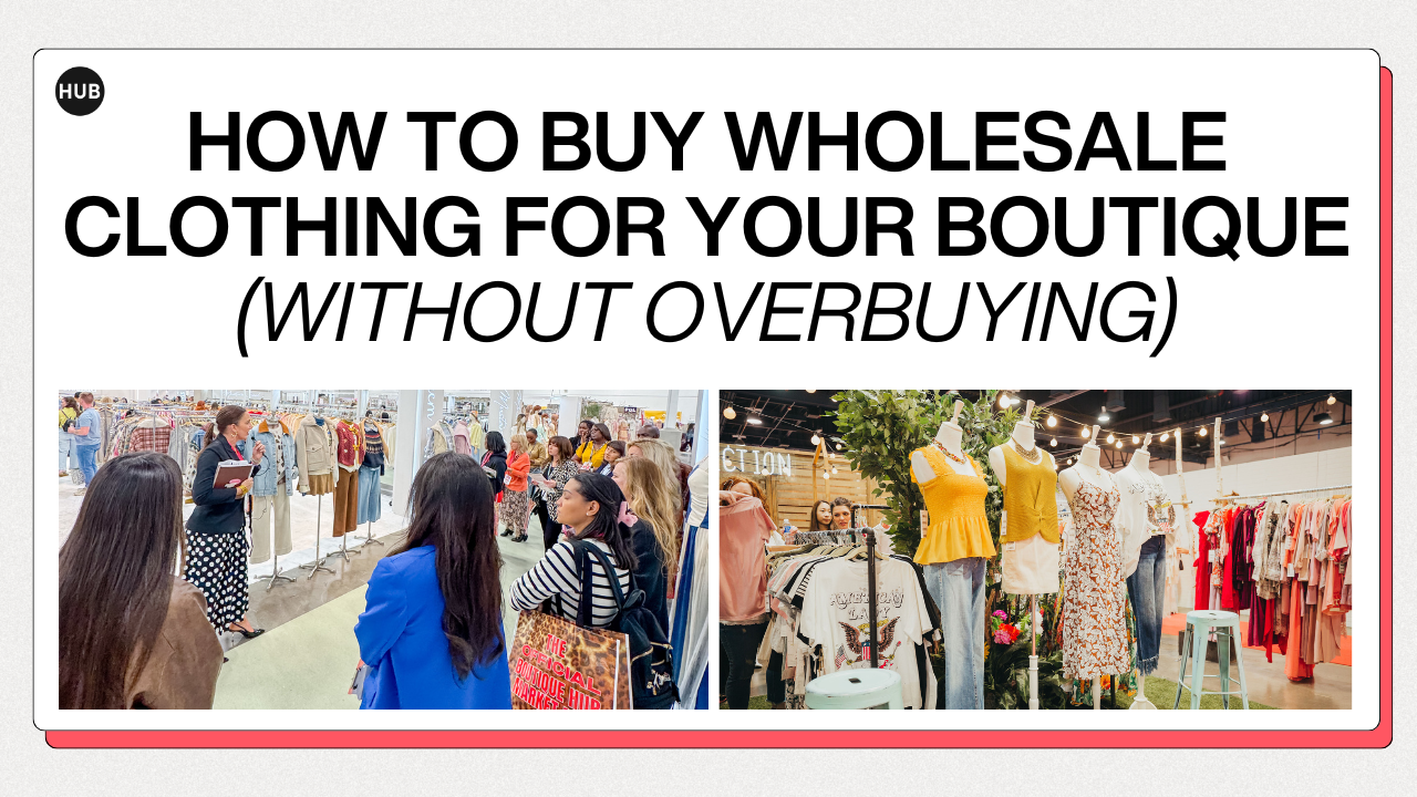 How to Buy Wholesale Clothing for Your Boutique (Without Overbuying)