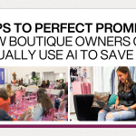 5 Steps to Perfect Prompting: How Boutique Owners Can Actually Use AI to Save Time