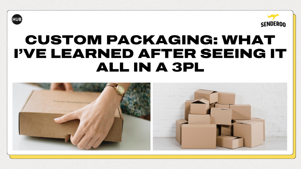 Custom Packaging: What I’ve Learned After Seeing It All in a 3PL