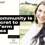 Why Community Is the Secret to Long-Term Success