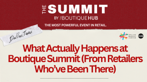 What Actually Happens at Boutique Summit (From Retailers Who’ve Been There)