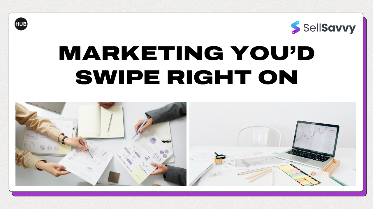 Marketing You’d Swipe Right On