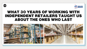 What 30 Years of Working with Independent Retailers Taught Us About the Ones Who Last