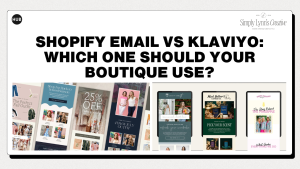 Shopify Email vs Klaviyo: Which One Should Your Boutique Use?