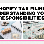 Shopify Tax Filing: Understanding Your Responsibilities